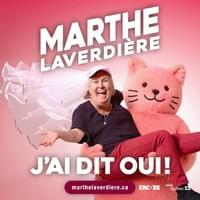 Marthe Laverdière _ J'ai dit oui ! _ 25 avril 15 h Marthe Laverdière _ J'ai dit oui ! _ 25 avril 15 h