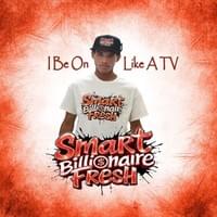 I Be On Like A TV I Be On Like A TV