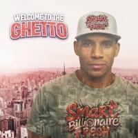 Welcome to the Ghetto Welcome to the Ghetto
