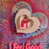 I feel good I feel good