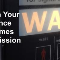 Patience becomes permission Patience becomes permission