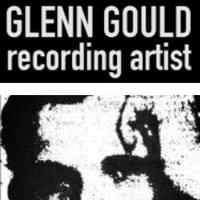 Glenn Gould Recording Artist Glenn Gould Recording Artist