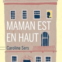 Maman est en haut de Caroline Sers Maman est en haut de Caroline Sers