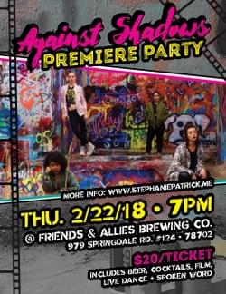 Against Shadows premiered 2/22/18 at Friends & Allies Brewing Co. Poster designed by Ketan Patel at Pure Cyan.