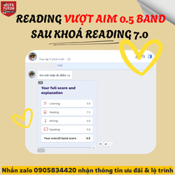 🔥Bảng điểm của bạn HS học lớp Reading 7.0 nhưng đi thi đạt 7.5, vượt aim 0.5 band 🥰 ======= Trăm ngàn feedback yêu thương của HS IELTS TUTOR https://www.ieltstutor.me/hall-of-fame Một hai feedback thì có thể không tin nếu feedback lên đến hàng ngàn thì còn chờ gì nữa mà không liên lạc IELTS TUTOR ======= • IELTS TUTOR - Luyện thi IELTS ONLINE 1 kèm 1 đảm bảo đầu ra • Hotline: 0905834420 (Điện thoại/Zalo)