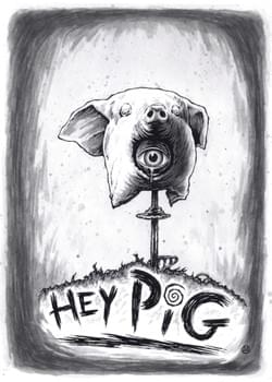 Hey Pig Hey Pig