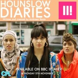 Hounslow Diaries, CPL Productions, BBC Three Hounslow Diaries, CPL Productions, BBC Three