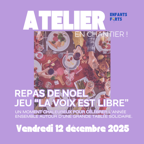 12 décembre 2025 - Atelier En Chantier - Repas de Noel et Jeu “La Voix est libre”