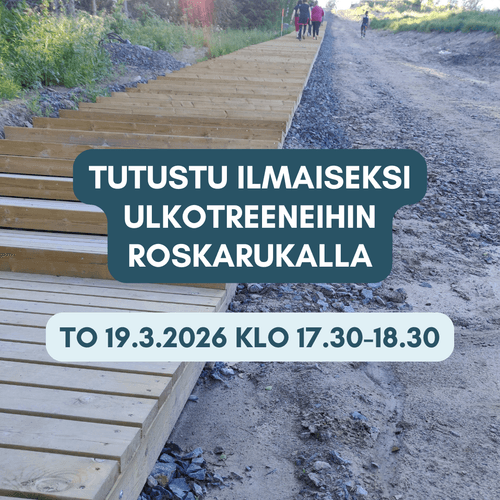ILMAINEN Matalan kynnyksen ulkotreeni ROSKARUKALLA to 19.3. klo 17.30-18.30 1