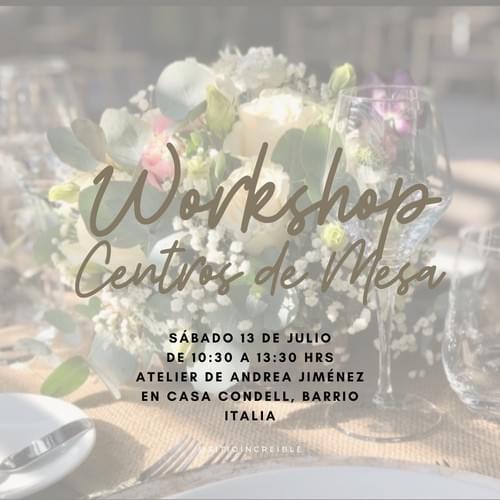 WORKSHOP CENTROS DE MESA - SÁBADO 13 DE JULIO DE 10:30 AM A 13:30 HRS