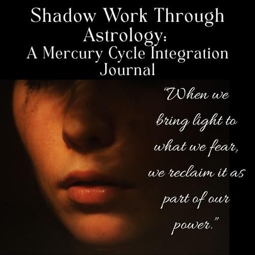 Shadow Work Through Astrology: A Mercury Cycle Integration Journal
