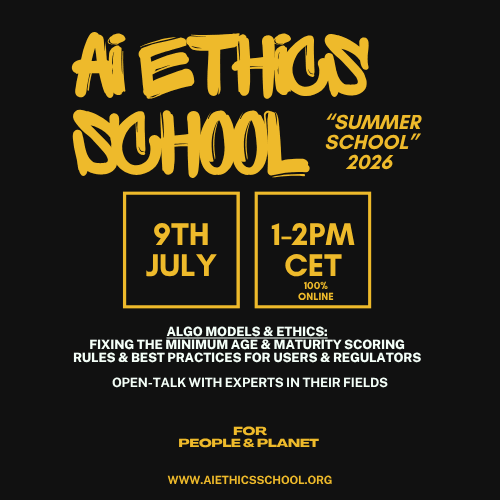 9th July I AI ETHICS "Summer School" I SPECIAL "Minimum Age of Users, protecting Youngs & Future"