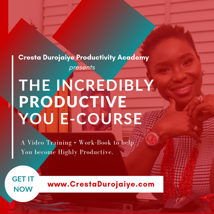 Incredibly Productive you Course by Cresta Durojaiye Incredibly Productive you Course by Cresta Durojaiye