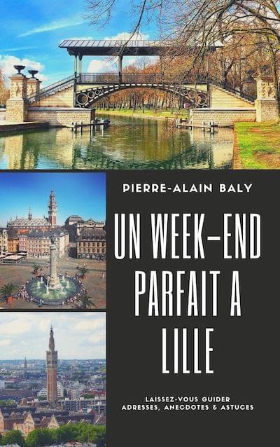 livre ebook guide pour visiter lille sur 2 jours en week-end livre ebook guide pour visiter lille sur 2 jours en week-end