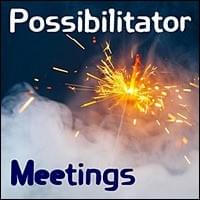 Possibilitator Meetings, Possibilitator Training, powered by Possibilitators Possibilitator Meetings, Possibilitator Training, powered by Possibilitators