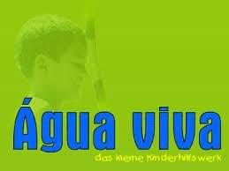 ÁGUA VIVA - das kleine Kinderhilfswerk ÁGUA VIVA - das kleine Kinderhilfswerk