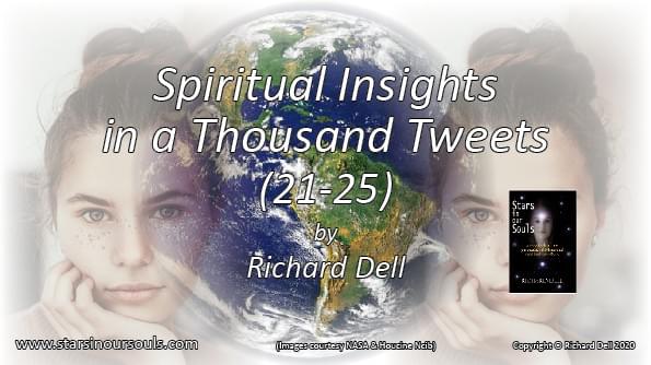 Image of the title ‘Spiritual Insights in a Thousand Tweets 16 – 20’, against a view of a litter-strewn beach, including old ropes and plastic bottles The face of a young woman peers out from the rubbish, as if caught in the detritus of her own making. There is also an image of the cover of Richard Dell’s book: ‘Stars in our Souls’. Image of the title ‘Spiritual Insights in a Thousand Tweets 16 – 20’, against a view of a litter-strewn beach, including old ropes and plastic bottles The face of a young woman peers out from the rubbish, as if caught in the detritus of her own making. There is also an image of the cover of Richard Dell’s book: ‘Stars in our Souls’.