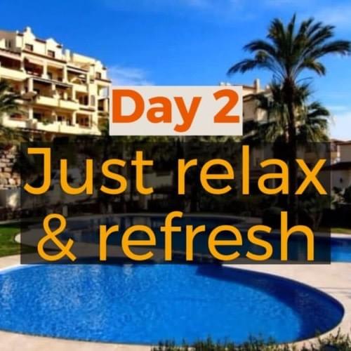 Day 2 : Just relax & refresh Day 2 : Just relax & refresh