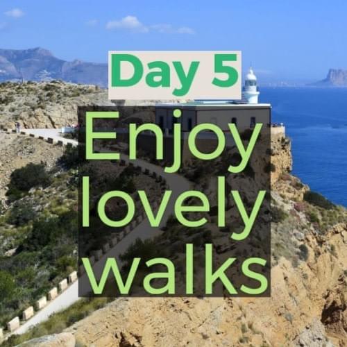 Day 5 : Enjoy lovely walks Day 5 : Enjoy lovely walks