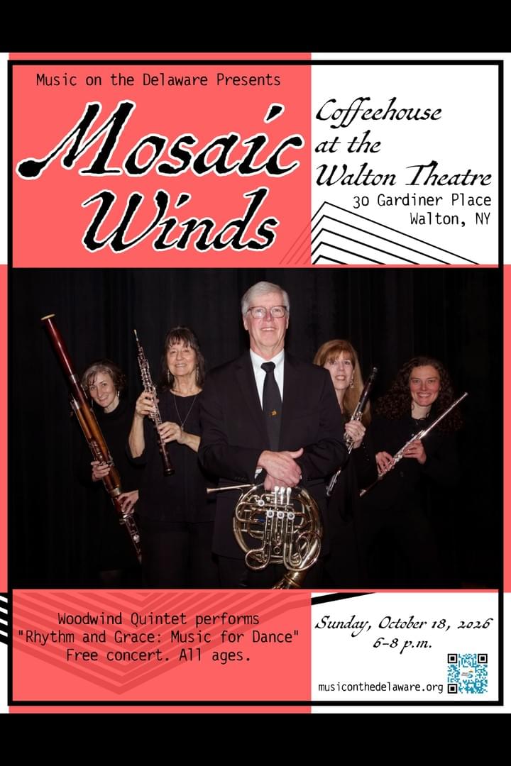Concert poster advertises Music on Delaware Presents: Mosaic Winds at Coffeehouse at Walton Theatre, featuring a five-member woodwind quintet in a group photograph. Red, black, and white layout lists “Rhythm and Grace: Music for Dance,” a free concert for all ages, scheduled Sunday, October 18, 2015, 6–8 p.m., at 30 Gardiner Place, Walton, NY, with website and QR code. Concert poster advertises Music on Delaware Presents: Mosaic Winds at Coffeehouse at Walton Theatre, featuring a five-member woodwind quintet in a group photograph. Red, black, and white layout lists “Rhythm and Grace: Music for Dance,” a free concert for all ages, scheduled Sunday, October 18, 2015, 6–8 p.m., at 30 Gardiner Place, Walton, NY, with website and QR code.