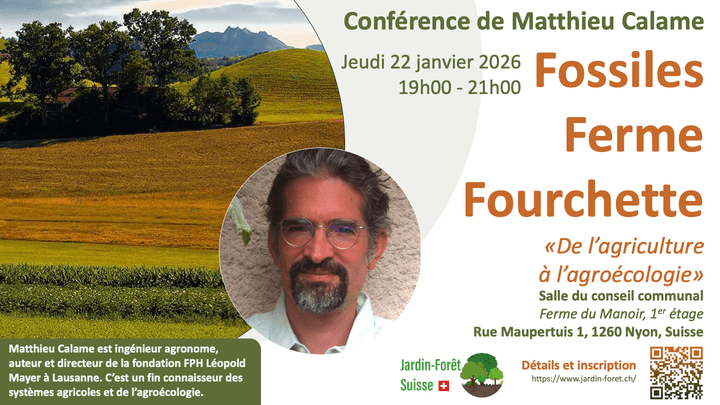 Affiche conférence de Matthieu Calame, Fossiles, ferme, fourchette. Agroécologie, agriculture, agroforesterie Affiche conférence de Matthieu Calame, Fossiles, ferme, fourchette. Agroécologie, agriculture, agroforesterie