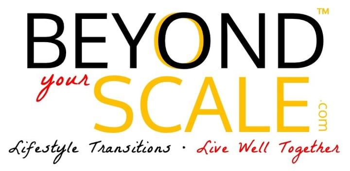 Beyond Your Scale - Living Well Together! Beyond Your Scale - Living Well Together!