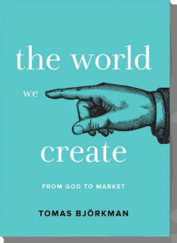 Tomas Björkman: The World We Create Tomas Björkman: The World We Create