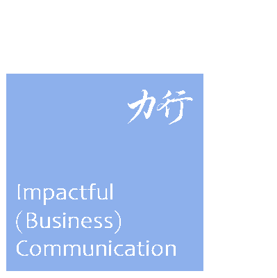 Impactful (Business) Communication Impactful (Business) Communication
