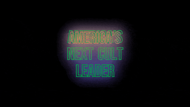 graphic of title, AMERICA'S NEXT CULT LEADER, changing colors while zooming in graphic of title, AMERICA'S NEXT CULT LEADER, changing colors while zooming in