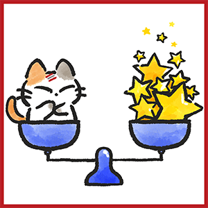 イラスト・ゲームイラスト制作会社ミリアッシュのフィロソフィーのひとつ、スタイル⑤「自責と他責を均衡させる」の図解です。猫が天秤に乗って実績と自分の重さを測っています。 イラスト・ゲームイラスト制作会社ミリアッシュのフィロソフィーのひとつ、スタイル⑤「自責と他責を均衡させる」の図解です。猫が天秤に乗って実績と自分の重さを測っています。