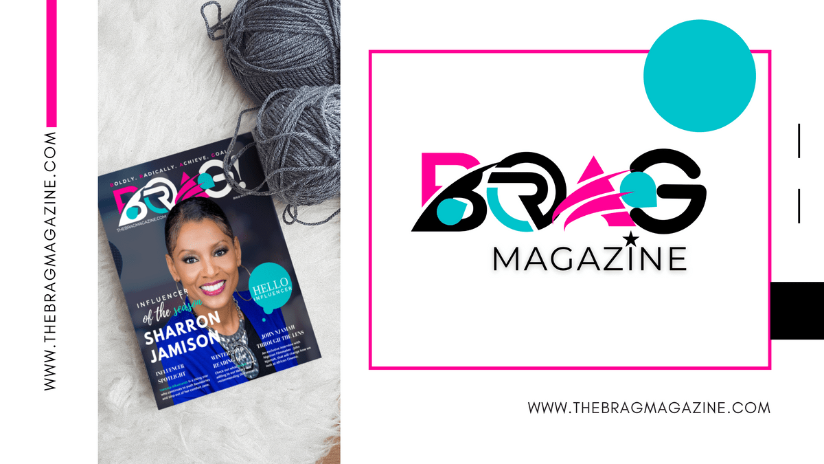 BRAG Magazine by The BRAG Media Group BRAG Magazine by The BRAG Media Group