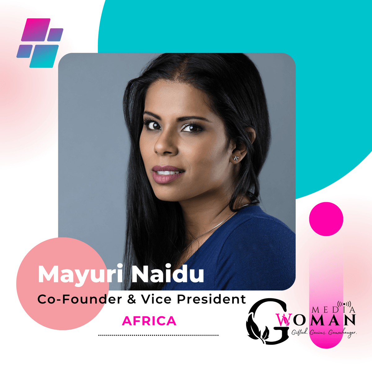 Mayuri Naidu is is co-founder and vice president (Africa) for G-Woman Media Mayuri Naidu is is co-founder and vice president (Africa) for G-Woman Media