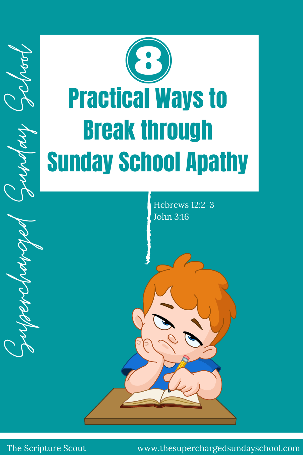 8 Practical Ways to Break through Sunday School Apathy, Hebrews 12:2-3, John 3:16 8 Practical Ways to Break through Sunday School Apathy, Hebrews 12:2-3, John 3:16