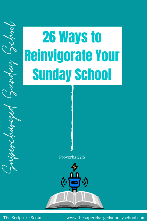 26 Ways to Reinvigorate Your Bible Class 26 Ways to Reinvigorate Your Bible Class