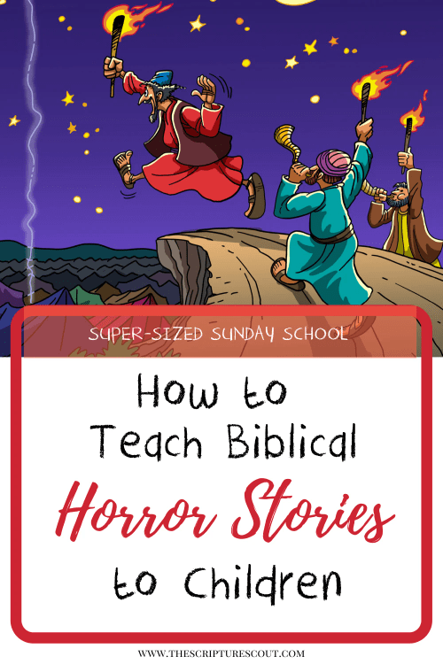 How to Teach Biblical Horror Stories to Children How to Teach Biblical Horror Stories to Children
