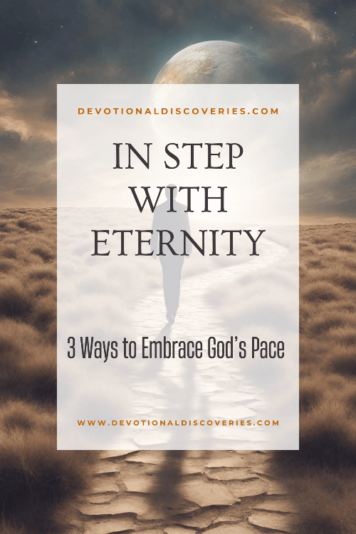 In Step With Eternity (3 Ways to Follow God's Pace) In Step With Eternity (3 Ways to Follow God's Pace)