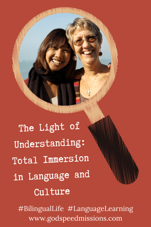 The Light of Understanding:  Total Immersion in Language and Culture The Light of Understanding:  Total Immersion in Language and Culture