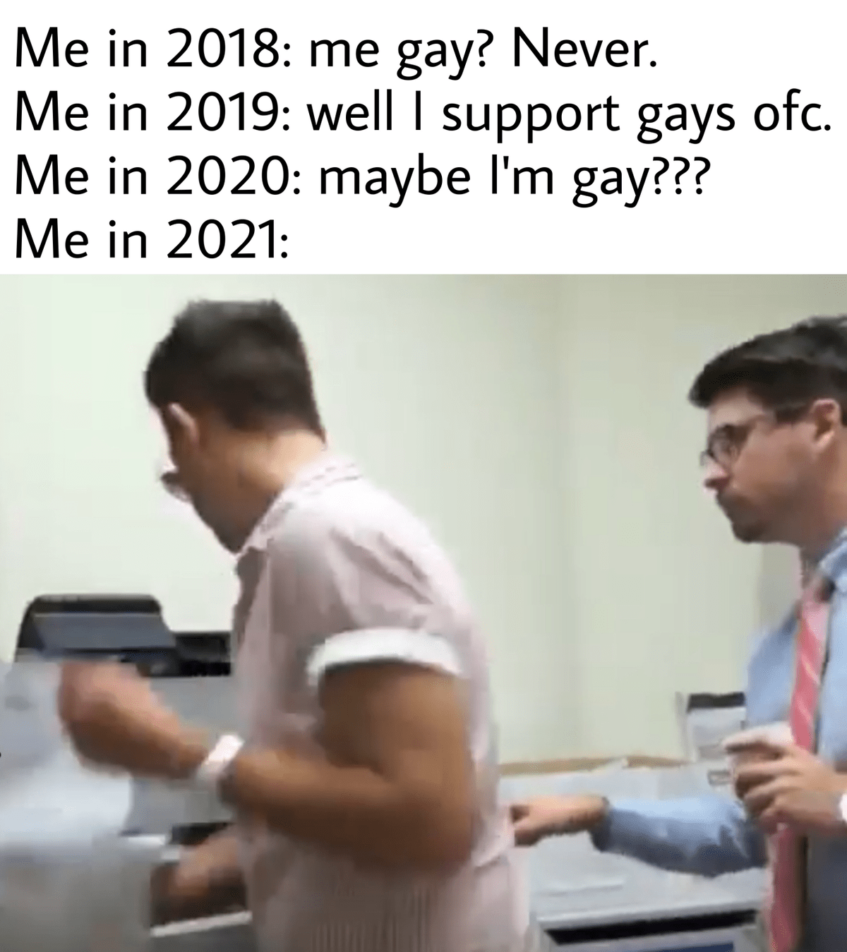Maybe I Am Gay Meme