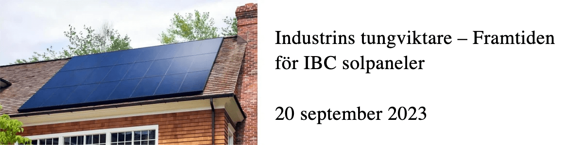 Industrins tungviktare – Framtiden för IBC solpaneler  Industrins tungviktare – Framtiden för IBC solpaneler