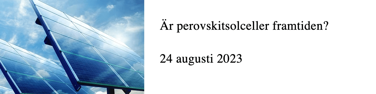 Är perovskitsolceller framtiden? Är perovskitsolceller framtiden?