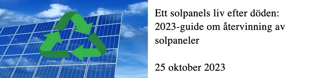 Ett solpanels liv efter döden: 2023-guide om återvinning av solpaneler   Ett solpanels liv efter döden: 2023-guide om återvinning av solpaneler