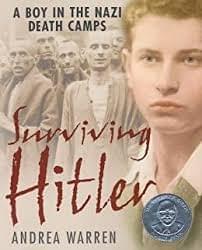 Surviving Hitler: A Boy in the Nazi Death Camps, by Andrea Warren Surviving Hitler: A Boy in the Nazi Death Camps, by Andrea Warren
