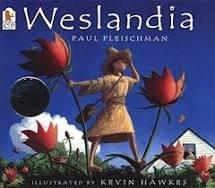 Weslandia, by Paul Fleischman Weslandia, by Paul Fleischman