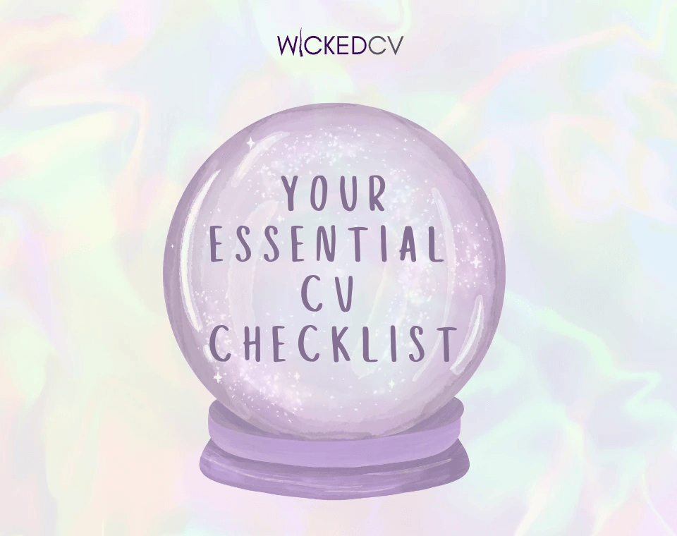Your Essential CV Checklist by WickedCV Your Essential CV Checklist by WickedCV