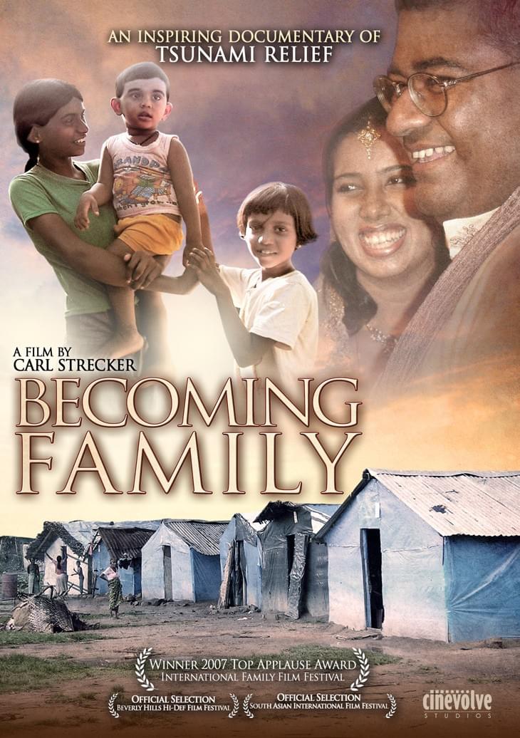 Becoming Family: A Documentary Feature Film of Tsunami Relief in Sri Lanka, theatrical poster Becoming Family: A Documentary Feature Film of Tsunami Relief in Sri Lanka, theatrical poster
