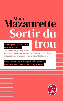 Maïa Mazaurette Sortir du trou Maïa Mazaurette Sortir du trou