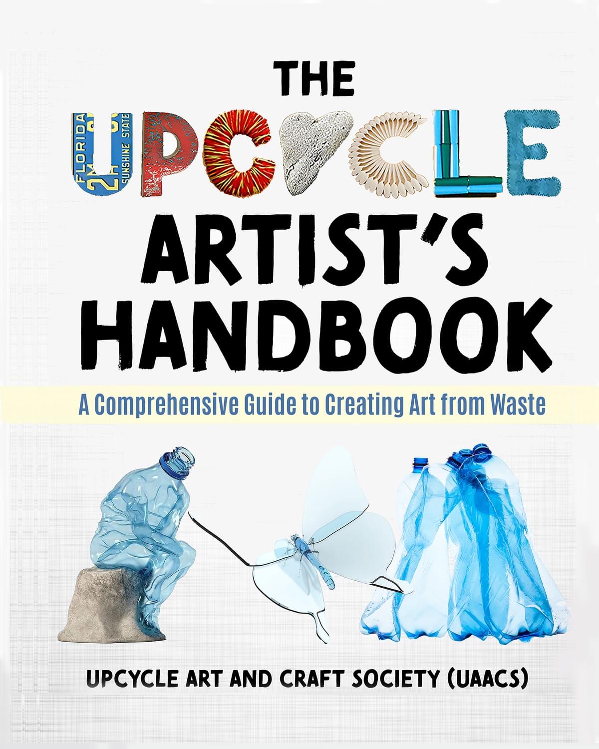Upcycle Artist's Handbook Upcycle Artist's Handbook