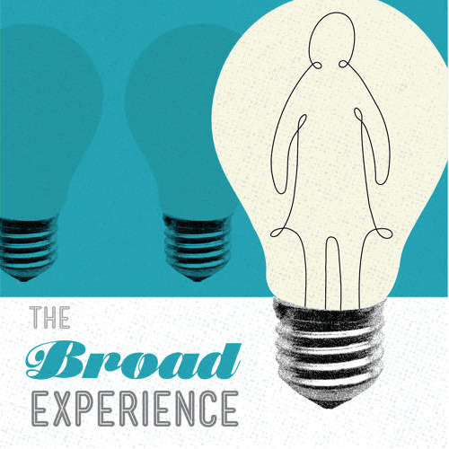 The Broad Experience The Broad Experience