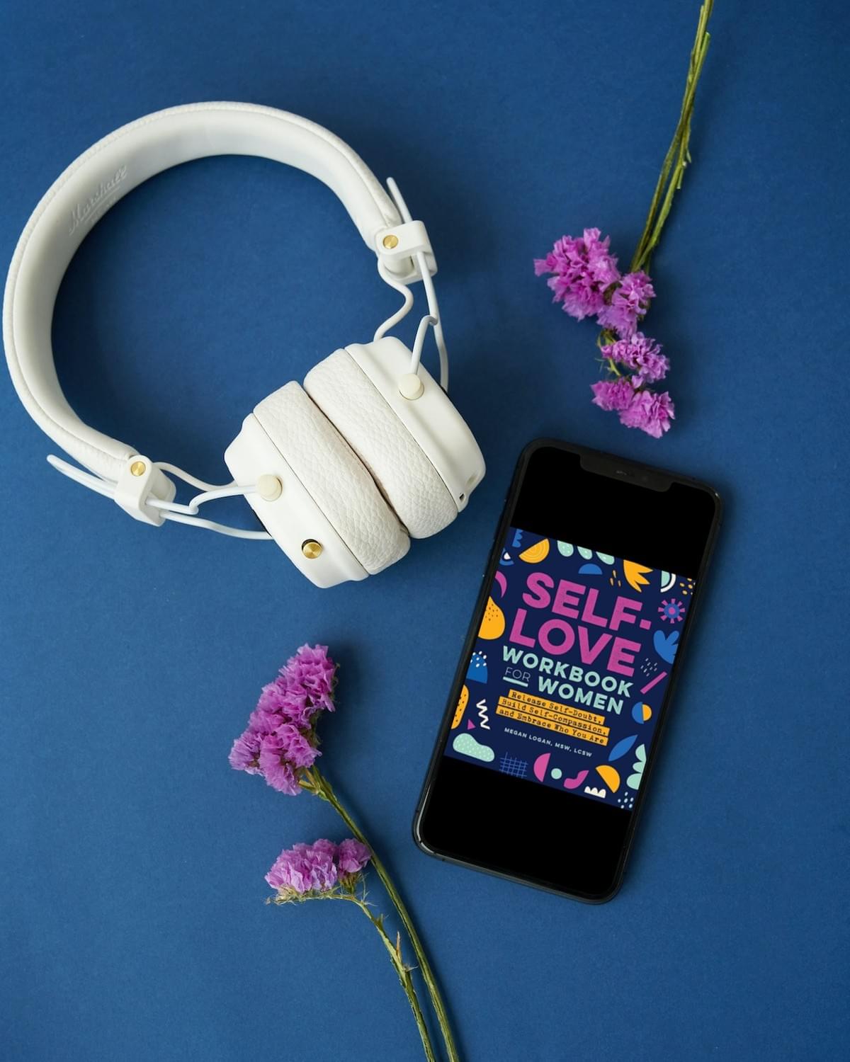 Self-Love Workbook for Women: Release Self-Doubt, Build Self-Compassion, and Embrace Who You Are Self-Love Workbook for Women: Release Self-Doubt, Build Self-Compassion, and Embrace Who You Are