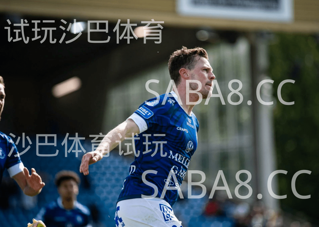 沙巴体育官网:足球推荐瑞典超甲;特雷勒堡 vs 布莱格 沙巴体育官网:足球推荐瑞典超甲;特雷勒堡 vs 布莱格